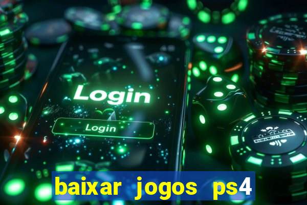 baixar jogos ps4 pkg pt br